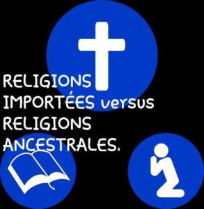 Lire la suite à propos de l’article Religions Importées ou Religions Ancestrales ?