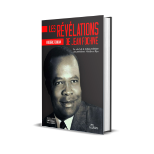 Les révélations de Jean Fochivé