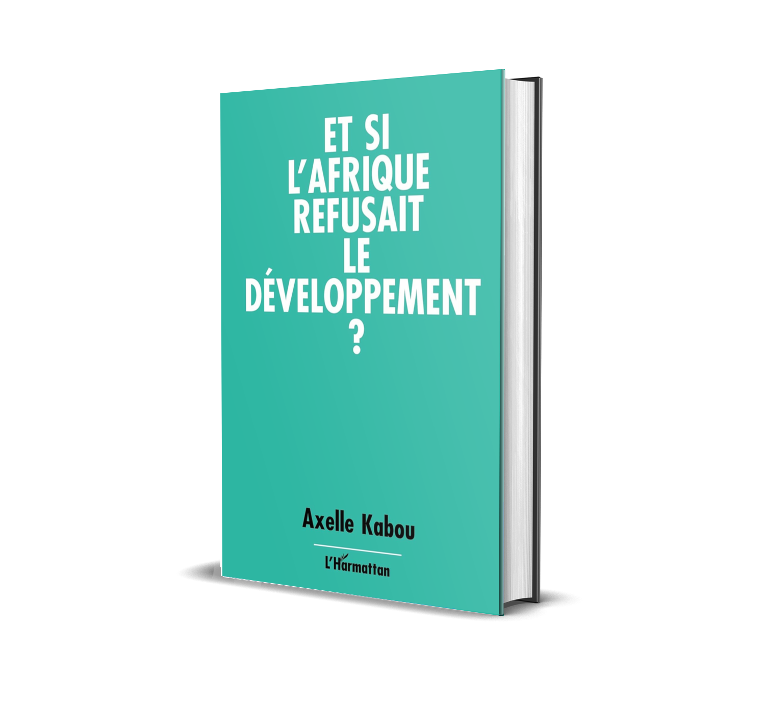 Et si l’Afrique refusait le développement ? (Partie 1 et 2)